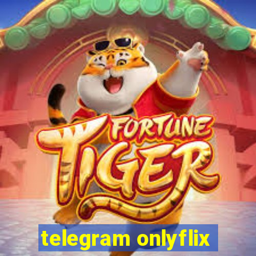 telegram onlyflix